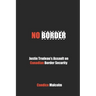 No Border: Justin Trudeau's Assault on Canadian Border Security