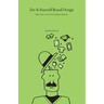 Do-It-Yourself Brand Design: Make Logos, Ads and Everything In-Between