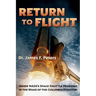 Return to Flight: Inside NASA's Space Shuttle Missions in the Wake of the Columbia Disaster