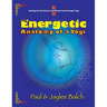 The Energetic Anatomy of a Yogi: Healing the Emotional and Mental Body Through Yoga