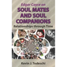 Edgar Cayce on Soul Mates and Soul Companions: Relationships through Time