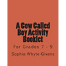 A Cow Called Boy Activity Booklet for Grades 7 - 9
