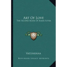 Art of Love: The Second Book of Kama Sutra