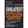 365+ Greatest Inspirational Quotes on Mindset, Motivation, Happiness and Success: Greatest and most powerful quotes used by the famous people ever liv