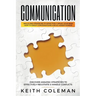 Communication: Skills and Strategies to Effectively Speak Your Mind, How to Enjoy Conversations & Build Assertiveness, Discover Amazing Strategies to