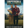 Victoria: A Novel of 4th Generation War