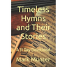 Timeless Hymns and Their Stories