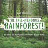 The Tree-Mendous Rainforest! All about the Rainforests Children's Nature Books