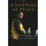 A Lifetime of Peace: Essential Writings by and about Thich Nhat Hanh