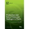 Production and Role of Molecular Hydrogen in Plants