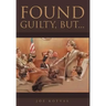 Found Guilty, But...