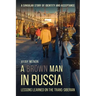 A Brown Man in Russia: Lessons Learned on the Trans-Siberian
