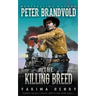 The Killing Breed: A Western Fiction Classic