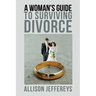 A Woman's Guide to Surviving Divorce
