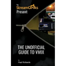 The Unofficial Guide to vMix: Professional Live Video Production Software Overview