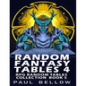 Random Fantasy Tables 4: Fantasy RPG Random Table Encounters
