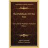 The Pathfinder of the Seas: The Life of Matthew Fontaine Maury