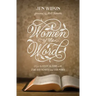 Women of the Word: How to Study the Bible with Both Our Hearts and Our Minds (Second Edition)