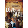 Love Has a Face: Mascara, a Machete and One Woman's Miraculous Journey with Jesus in Sudan