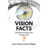 Vision Facts: Questions about the Human Eye