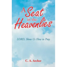 A Seat in the Heavenlies: Lord, Show Us How to Pray