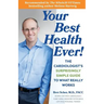 Your Best Health Ever!: The Cardiologist's Surprisingly Simple Guide to What Really Works