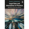 Legal Data and Information in Practice: How Data and the Law Interact