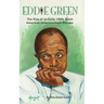 Eddie Green - The Rise of an Early 1900s Black American Entertainment Pioneer (hardback)
