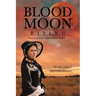 Blood Moon Rising: Shawnee Friends Mission Series, Book 2