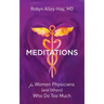 Meditations for Women Physicians (and Others) Who Do Too Much