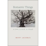 Romantic Things: A Tree, a Rock, a Cloud