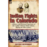 Indian Fights in Colorado: a History and Personal Experience of the Conflict with the Plains Indians During the 19th Century