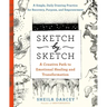 Sketch by Sketch: A Creative Path to Emotional Healing and Transformation (a Sketchpoetic Book)