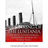 The Sinking of the Lusitania: The Most Controversial Submarine Attack of World War I