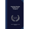 American Housing, Problems and Prospects