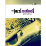 The Jazz Method: Learn Jazz Improv One Step At A Time