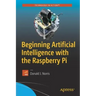 Beginning Artificial Intelligence with the Raspberry Pi