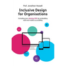 Inclusive Design for Organisations: Including Your Missing 20% by Embedding Web and Mobile Accessibility