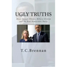 UGLY Truths...: About Barack Obama, Hillary Clinton and The Real Democratic Party