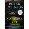 Not Dark Yet: A DCI Banks Novel