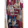 Quilt Care, Construction and Use Advice: How to Help Your Quilt Live to 100, Full-color Edition