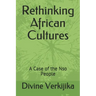 Rethinking African Cultures: A Case of the Nso People