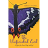 The Unfinished End: A Quest for Love, Hope and Joy!