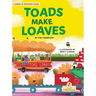 Toads Make Loaves