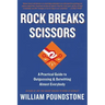 Rock Breaks Scissors: A Practical Guide to Outguessing and Outwitting Almost Everybody