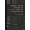 History of the Thirteenth Regiment United States Infantry
