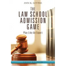 The Law School Admission Game: Play Like An Expert, Third Edition