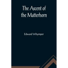 The Ascent of the Matterhorn