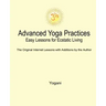 Advanced Yoga Practices - Easy Lessons for Ecstatic Living
