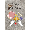 Easy origami: Fun and simple origami projects for kids